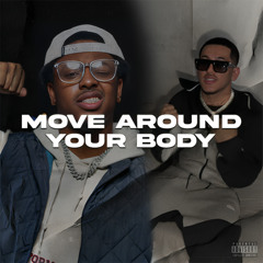 Move Around Your Body (Feat. Ty2fly)