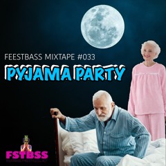 FeestBass Mixtape #033: Pyjama Party