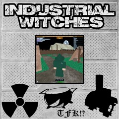 INDUSTRIAL WYTCHES