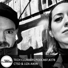 CTSD & Liza Aikin - Tech Clubbers Podcast #278