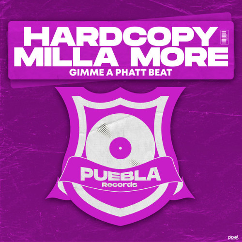 Hardcopy, Milla More - Gimme A Phatt Beat (Puebla Hot Tech Mix)