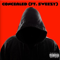 Concealed (feat. Sweezy)