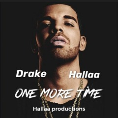 One more time Drake X Halla
