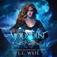 [READ] PDF ✅ Moondust: Luminescence Trilogy, Book 3 by  J. L. Weil,Courtney Parker,J.