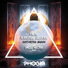 Fantoo & Perpetual Universe - Distorted Brain