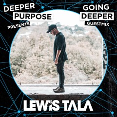 Going Deeper Guest-mix : - Lewis Tala