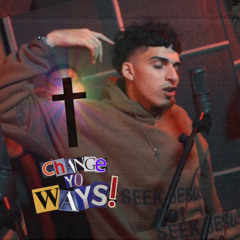 change your ways! (cambia tus maneras)