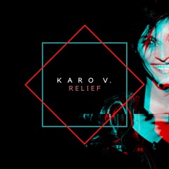 FREE DOWNLOAD: Karo V. - Relief (Original Mix)