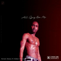 All eyez on me - Ferson Deezy (feat. Cleber Shmurda)