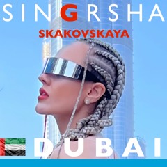 DUBAI - SINGRSHA SKAKOVSKAYA
