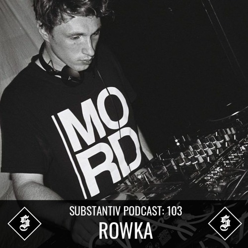 SUBSTANTIV podcast 103 - ROWKA