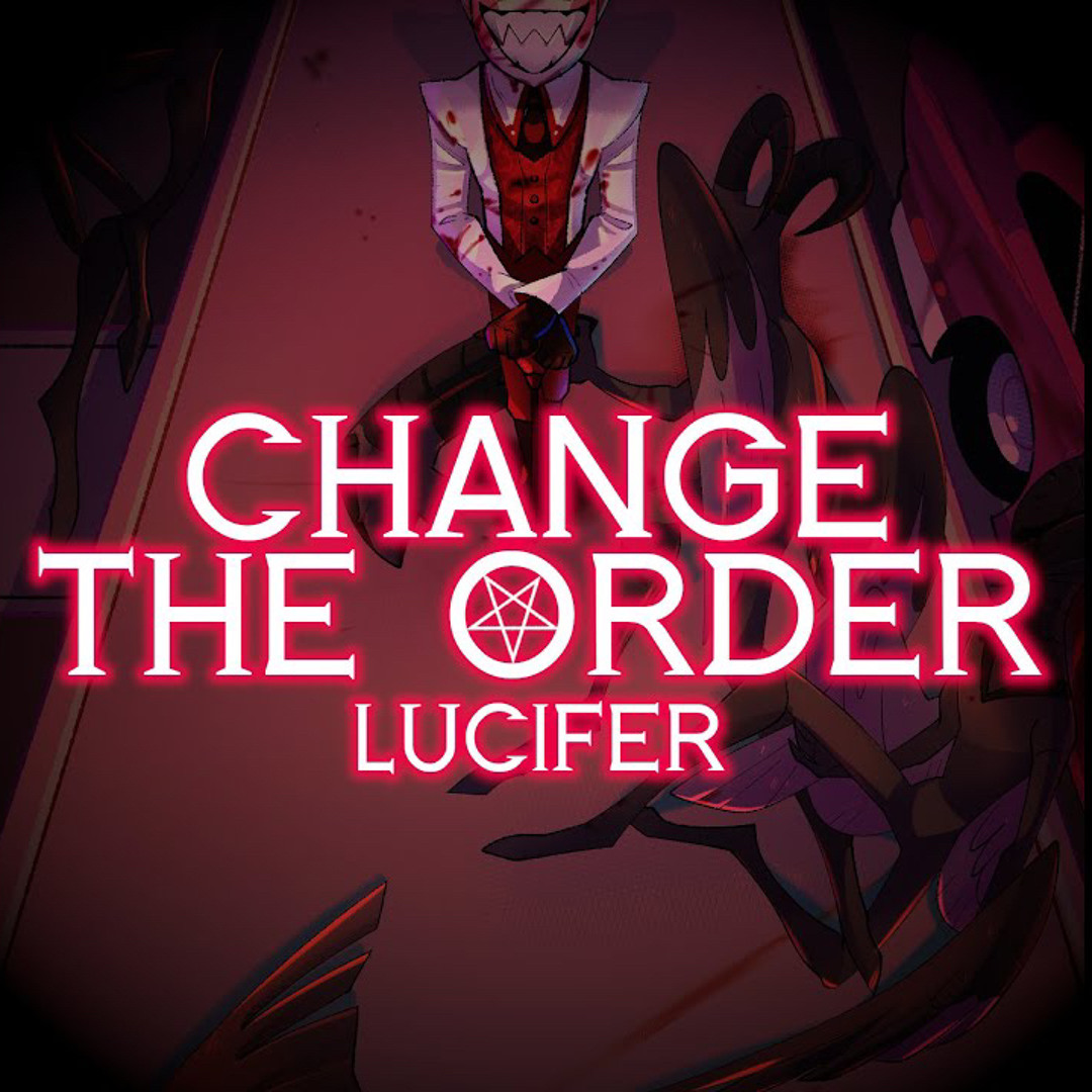 Change the order lucifer. Change the order lucifer