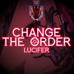 [MUSIC & Prelude] 'Change The Order' (Lucifer Story_Cover Ver.) By Paranoid Dj