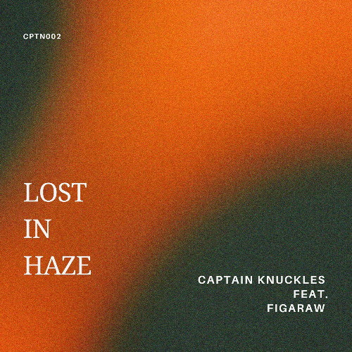 Captain Knuckles - Lost In Haze feat. Figaraw (Original Mix)