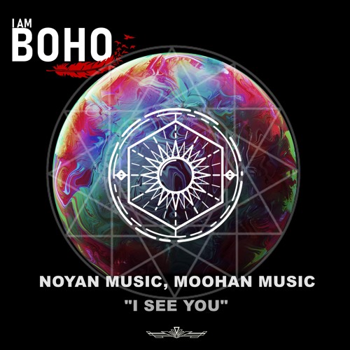 Noyan Music, Moohan Music- I See You [I Am Boho Records]