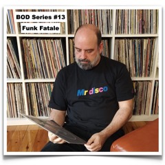 BOD Series #13 Funk Fatale