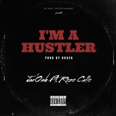 I'M A HUSTLER FT. ROZO CALLO PROD. BY BOGER