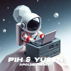 P1H & Yusen - Apollo (Remix)