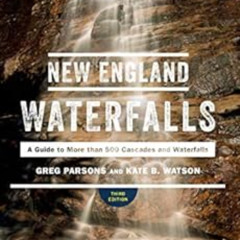 download EPUB 🎯 New England Waterfalls: A Guide to More than 500 Cascades and Waterf