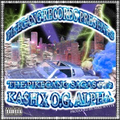 PIKEGANG SAGAS PT2 w/ O.G. Alpha Goose (Produced by. Mike Wvtt$)