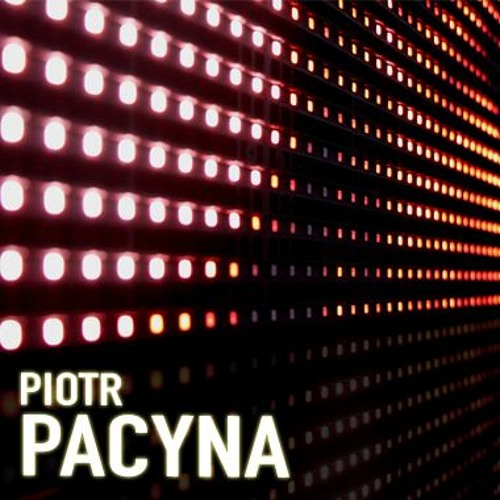 Piotr Pacyna - 8 new tracks, April 8th, 2024