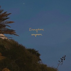 anymore - Evangelene