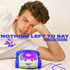 Nothing Left To Say (Thomas Dalton Remix)