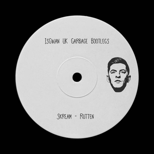 FREE DL - Skream - Rutten (IsGwan UK Garbage Bootleg)