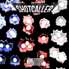 SHOTCALLER (PROD. YVESXTC)
