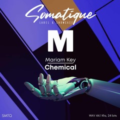 Mariam Key - Chemical (Original Mix)