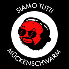 siamo tutti mückenschwarm