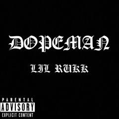 DOPEMAN- Lil Rukk (Prod. WillKilledEm)