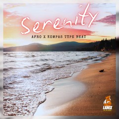 « SERENITY » - Afro x Kompas Type Beat (prod by Lanixbulle)