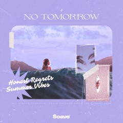 Honest Regrets & Summer Vibes - No Tomorrow