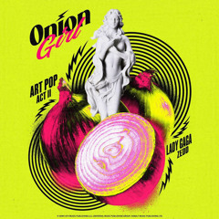 Lady Gaga - Onion Girl ft. Zedd (Full Concept Demo)