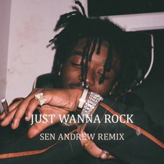 Lil Uzi Vert - Just Wanna Rock (Sen Andrew bootleg)