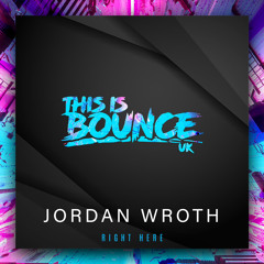 Right Here - Jordan Wroth Remix (TIB)