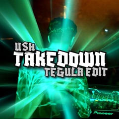 USH - Takedown (Tegula Zaag Edit)