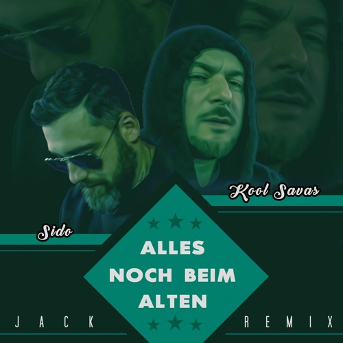 Sido & Kool Savas - Alles Noch Beim Alten - Remix 2021 I JACK REMIX