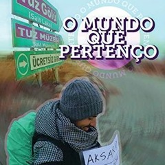[Access] PDF EBOOK EPUB KINDLE O Mundo que Pertenço (Portuguese Edition) by  Flávio Santos 🖍️