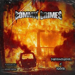 COMMIT CRIMES (Prod. KXMA)