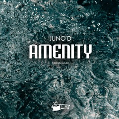 Juno D - Amenity (Original Mix)