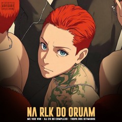NA RLK DO ORUAM x BEAT PORRADEIRO ((DJ 2P DO CPX))