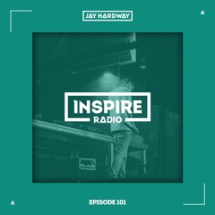 Jay Hardway - Inspire Radio ep. 101
