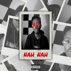 Nah Nah (Prod. by Yungin Wolf)