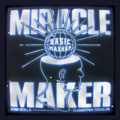 Dom Dolla - Miracle Maker X Calabria (Dasic Mashup) (FREE DOWNLOAD) (Pitched Up)