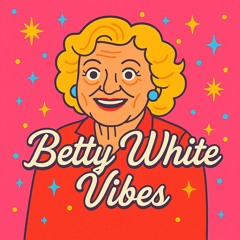 Demo - Betty White Vibes (incomplete)