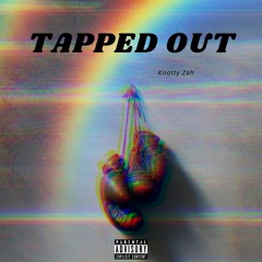 Knotty Zah - Tapped Out (Prod. By Axthentic)