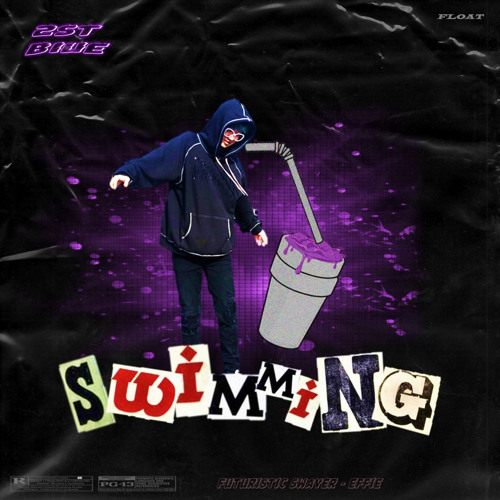 Swimming (Feat. Futuristic Swaver , Effie)(prod. 2st b1ue x FLOAT)[SC ver]