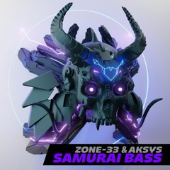 Zone-33 X Aksys - Samuraï Bass